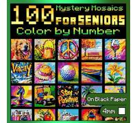 100 Color by Number for Seniors: Mystery Mosaics: Relaxing Coloring Book for Adults with Dazzling Hidden Images, Color Quest on Black Paper
