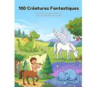 100 coloriages de créatures fantastiques magiques - Tome 1