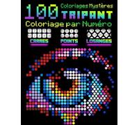 100 Coloriages Mystères : Tripant: Coloriage par Numéro pour Adultes - 3 en 1 : Carrés, Points et Losanges - Mosaïques Mystère |Sur Papier Noir|