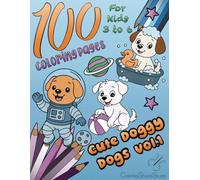 100 Coloring Pages Cute Doggy Dogs - Vol.1: The Ultimate Canine Coloring Book for Young Kids 3 to 6 years old - Simple and Easy Coloring Pages - Ideal for Development