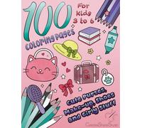 100 Coloring Pages Cute Purses, Make-up, Shoes and Girly Stuff: The Ultimate Girly Coloring Book for Young Kids 3 to 6 years old girls - Hairbrushes, ... Pages - Ideal for children Development