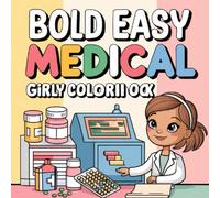 100 Coloring Pages for Doctors, Nurses and Health Hero Girls - Fun and Educational.: Educational and Creative Hospital-Themed Coloring for All Ages.