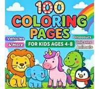 100 Coloring Pages for Kids Ages 4-8: Dinosaurs, Unicorns, Animals, and Vehicles - Big Fun and Educational Coloring Book: A large coloring book with ... and early elementary - Boosts creativity