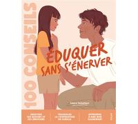 100 conseils - Éduquer sans s'énerver - Laura Schaffner - Solar - broché - Guide