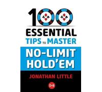 100 conseils essentiels pour maîtriser le Hold'em sans limites