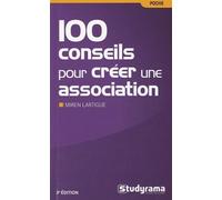 100 conseils pour créer son association