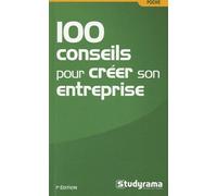 100 Conseils Pour Créer Son Entreprise
