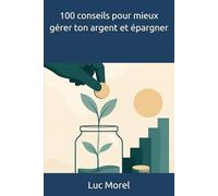 100 conseils pour mieux gérer ton argent et épargner