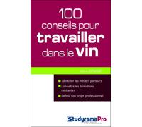 100 conseils pour travailler dans le vin - Hélène Bienaimé - Studyrama Eds - broché - Guide