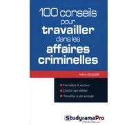 100 Conseils Pour Travailler Dans Les Affaires Criminelles
