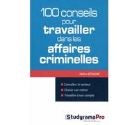 100 conseils pour travailler dans les affaires criminelles - Hélène Bienaimé - Studyrama Eds - broché - Etude