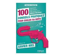100 conseils pratiques pour couler sa boite
