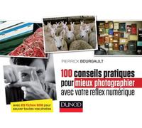 100 conseils pratiques pour mieux photographier avec votre reflexe numérique