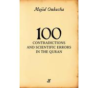 100 Contradictions and Scientific Errors in the Quran