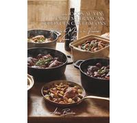 100 coqs au vin : l'emblème français décliné en cent façons: Bourgogne, Champagne, vins de Loire... chaque région a sa recette
