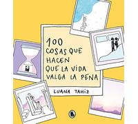 100 cosas que hacen que la vida valga la pena
