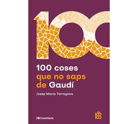 100 coses que no saps de Gaudí