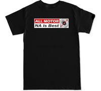 100% Cotton Na is Best All Motor Drag Race Street Race JDM Turbo B16 B18 K20 Engine O Neck Tee Shirt Black 3XL