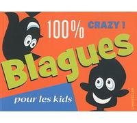 100% crazy !: Blagues pour les kids