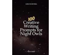 100 Creative Writing Prompts for Night Owls