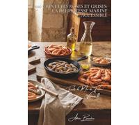 100 crevettes roses et grises : la délicatesse marine accessible: Flambées, en salade, à l'ail... les crevettes françaises se dévoilent