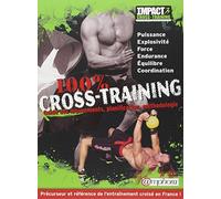 100 % cross-training: Guide des mouvements, planification, méthodologie