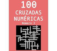 100 cruzadas numéricas - Número 3: Pasatiempos para adultos de cruzadas con números