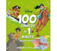 100 cuentos de 1 minuto en letra MAYÚSCULA. Aventuras por el mundo: Recopilatorio de cuentos