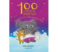 100 cuentos infantiles para enseñar buenos modales, principios y valores: Compilado de cuentos del Gato Cuentero