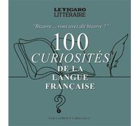 100 Curiosités de la langue française - Laurence Caracalla - Le Figaro Eds - broché - Méthode de langue