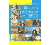 100 Dates de l'Histoire de France