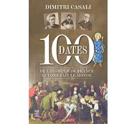 100 dates de l'Histoire de France qui ont fait le monde