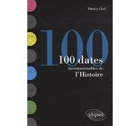 100 dates incontournables de l'Histoire
