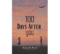 100 Days After You: A Journey Through Silence and Healing