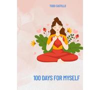 100 Days for Myself: Your Personal Self-Care Planner - Journey to Balance, Happiness, and Harmony