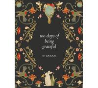 100 Days of Being Grateful- my journal