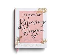 100 Days Of Believing Bigger