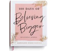 100 Days of Believing Bigger