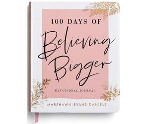 100 Days of Believing Bigger