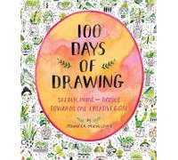 100 Days of Drawing Guided Sketchbook: Sketch, Paint, and Doodle