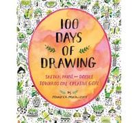 100 Days of Drawing Guided Sketchbook Sketch Paint and Doodle Towards One Creative Goal by Jennifer Lewis Inconnu (Auteur)