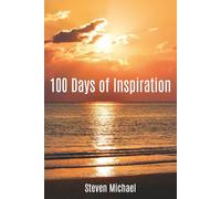 100 Days of Inspiration: Motivational Journal Notebook | Wisdom From History's Greatest Minds | For Goal Setting, Inner Peace, and Creativity