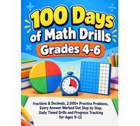 100 Days of Math Drills Grades 4-6: Fractions & Decimals, 2,000+ Practice Problems, Every Answer Worked Out Step by Step, Daily Timed Drills and Progress Tracking for Ages 9-12