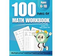 100 Days of Math Workbook: Enjoyable Grades 3-5, Math Drills, Digits 0-12 Covering Addition, Subtraction, Multiplication, and Division, Reproducible Practice Problems