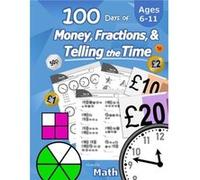100 Days of Money Fractions Telling the Time by Humble Math Humble Math (Auteur)