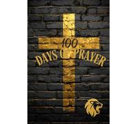 100 Days of Prayer: A Guided Journal to Strengthen Faith, Deepen Gratitude, and Draw Closer to God