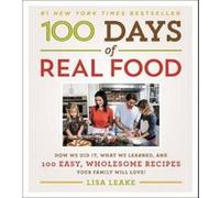 100 Days of Real Food - [Version Originale] Lisa Leake (Auteur)