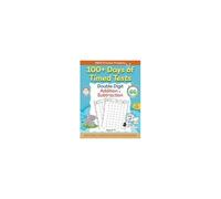 100+ Days Of Timed Tests - Double Digit Addition And Subtraction Practice Workbook, Math Drills For Grade 1-3, Ages 6-9
