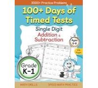100+ Days Of Timed Tests - Single Digit Addition And Subtraction Practice Workbook, Facts 0 To 9, Math Drills For Kindergarten And Grade 1, Ages 5-6