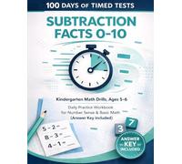 100 Days of Timed Tests: Subtraction Facts 0-10: Kindergarten Math Drills, Ages 5-6 | Daily Practice Workbook for Number Sense & Basic Math (Answer Key Included)